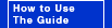 how to use the guide